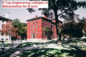 5 Top Engineering colleges in Maharashtra for B tech