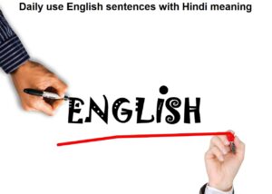 Daily use English sentences with Hindi meaning
